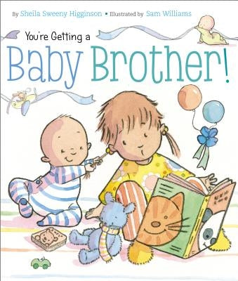 You're Getting a Baby Brother! by Higginson, Sheila Sweeny