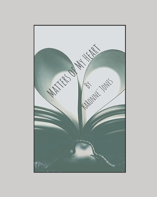 Matters of My Heart by Jones, Karonne'