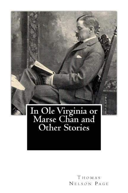 In Ole Virginia or Marse Chan and Other Stories by Page, Thomas Nelson