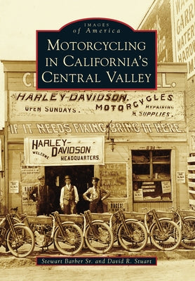 Motorcycling in California's Central Valley by Barber Sr, Stewart