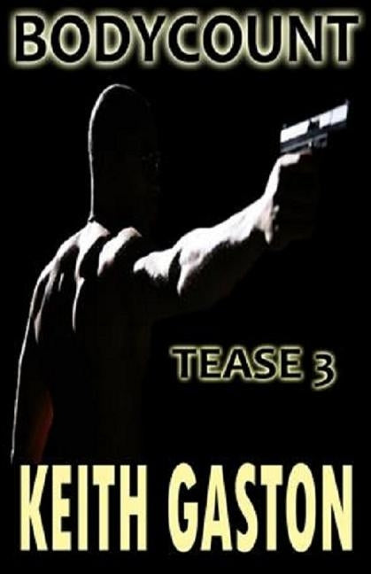 Tease 3: Bodycount by Gaston, Keith