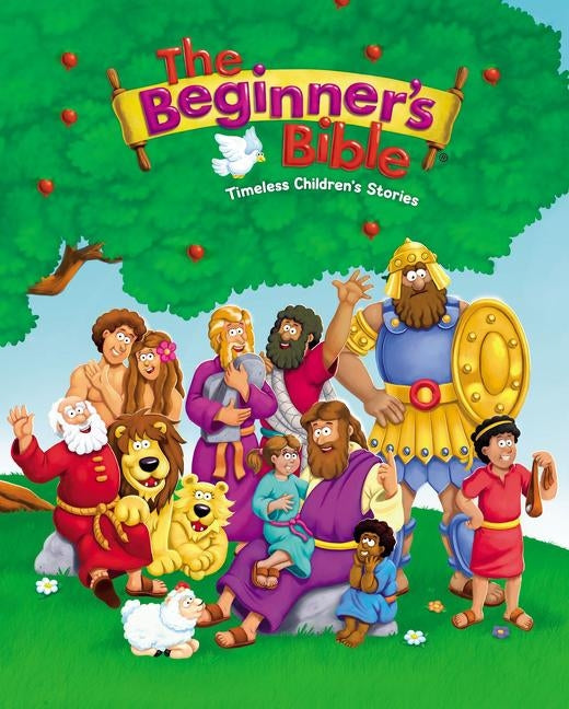 The Beginner's Bible: Timeless Children's Stories by Zondervan