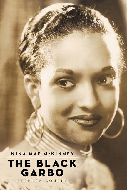 Nina Mae McKinney: The Black Garbo by Bourne, Stephen