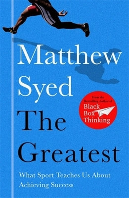 The Greatest: The Quest for Sporting Perfection by Syed, Matthew