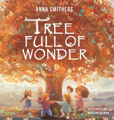 Tree Full of Wonder: An educational, rhyming book about magic of trees for children by Smithers, Anna