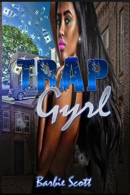 Trap Gyrl by Scott, Barbie