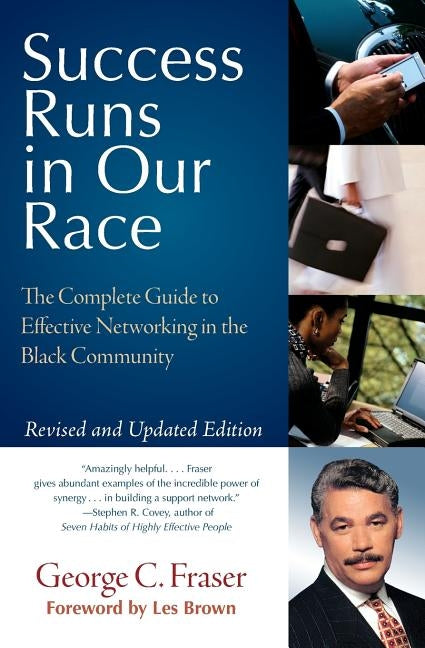 Success Runs in Our Race: The Complete Guide to Effective Networking in the Black Community by Fraser, George C.