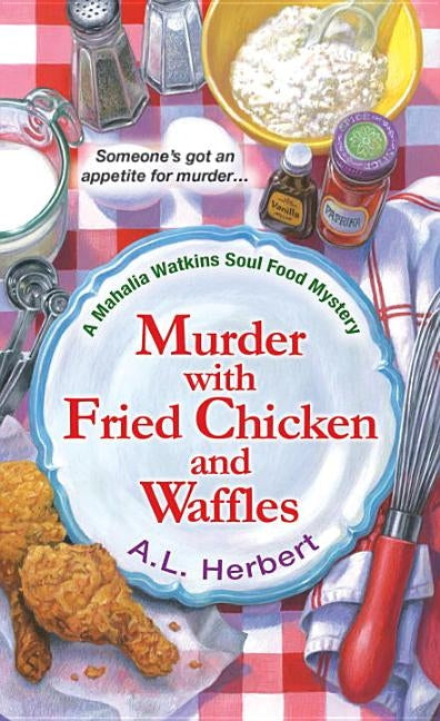 Murder with Fried Chicken and Waffles by Herbert, A. L.