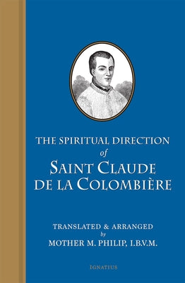 The Spiritual Direction of St. Claude de la Colombiere by de la Colombière, Claude