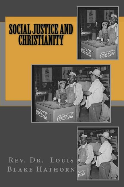 Social Justice and Christianity by Hathorn, Louis Blake, Jr.