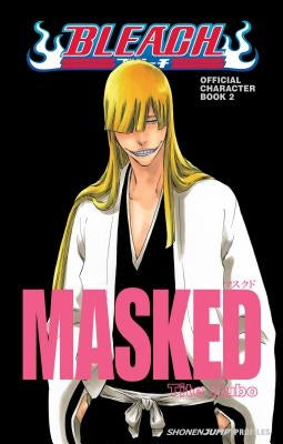Bleach Masked: Official Character Book 2, 2 by Kubo, Tite