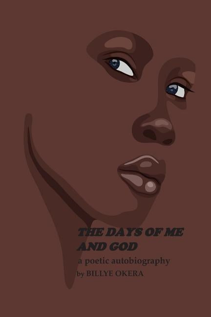 The Days of Me and God by Okera, Billye