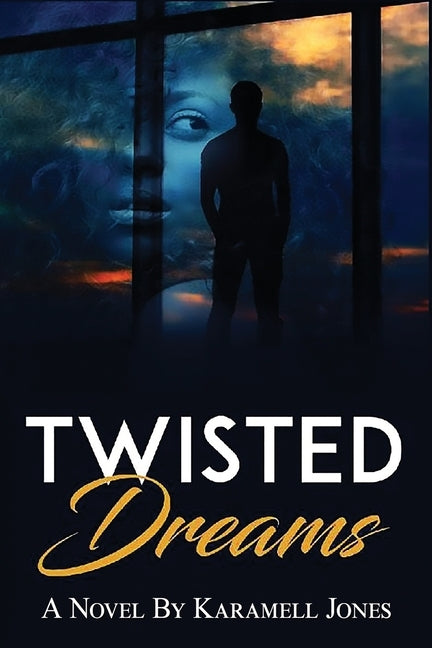 Twisted Dream: When Dreams and Reality Collide by Walters, Yvette