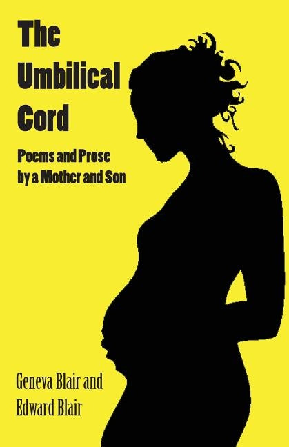 The Umbilical Cord: Poems and Prose by a Mother and Son by Blair, Geneva Lucile