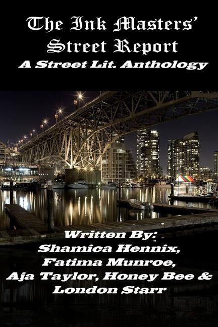 The Ink Masters' Street Report: A Street Lit. Anthology by Breier, Katrina