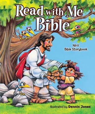 Read with Me Bible, NIRV: NIRV Bible Storybook by Jones, Dennis