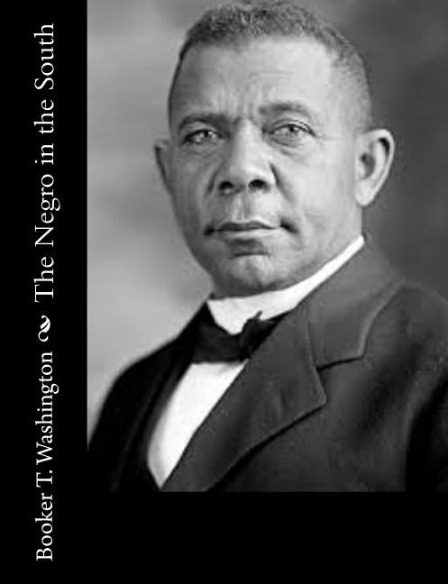 The Negro in the South by Washington, Booker T.