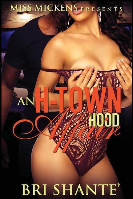 An H-Town Hood Affair by Shante', Bri