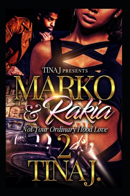 Marco & Rakia 2: Not Your Ordinary Hood Love by J, Tina