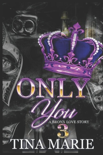 Only You: A Bronx Love Story 3 by Marie, Tina