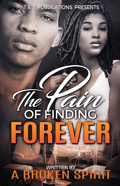 The Pain of Finding Forever by Spirit, A. Broken