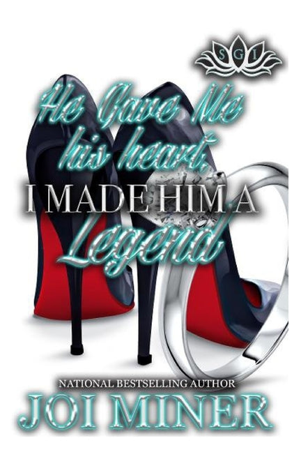 He Gave Me His Heart, I Made Him A Legend by Miner, Joi