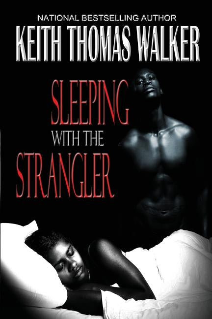 Sleeping with the Strangler by Walker, Keith Thomas