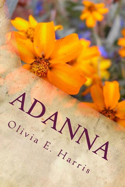 Adanna: Journey to the Lost Kingdom by Harris, Olivia