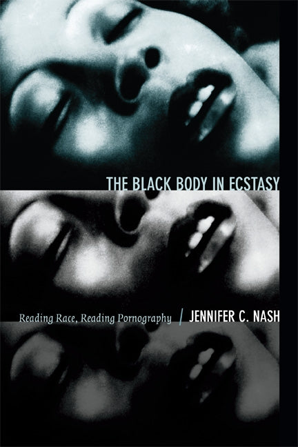 The Black Body in Ecstasy by Nash, Jennifer C.