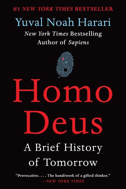 Homo Deus: A Brief History of Tomorrow by Harari, Yuval Noah