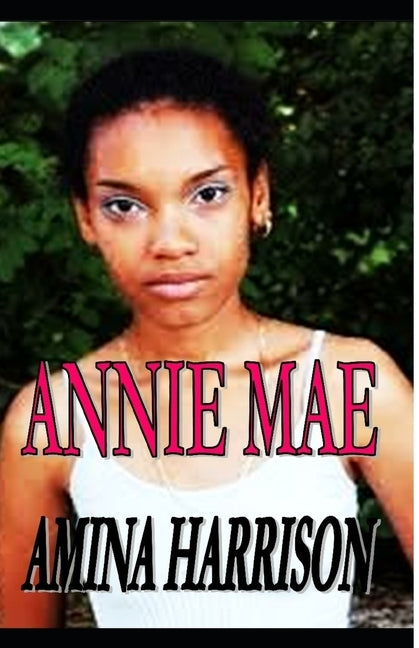 Annie Mae by Harrison, Amina