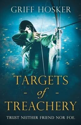 Targets of Treachery by Hosker, Griff