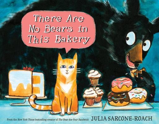 There Are No Bears in This Bakery by Sarcone-Roach, Julia