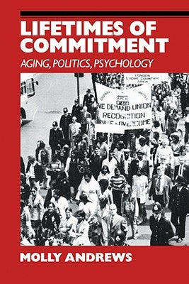 Lifetimes of Commitment: Ageing, Politics, Psychology by Andrews, Molly