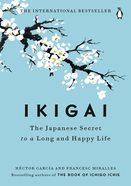 Ikigai: The Japanese Secret to a Long and Happy Life by García, Héctor