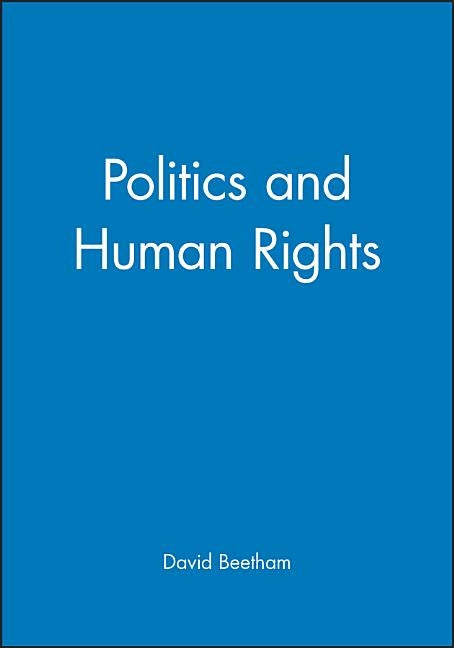 Politics and Human Rights by Beetham, David