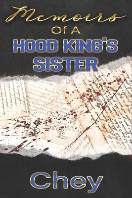 Memoirs Of A Hood King's Sister by Chey