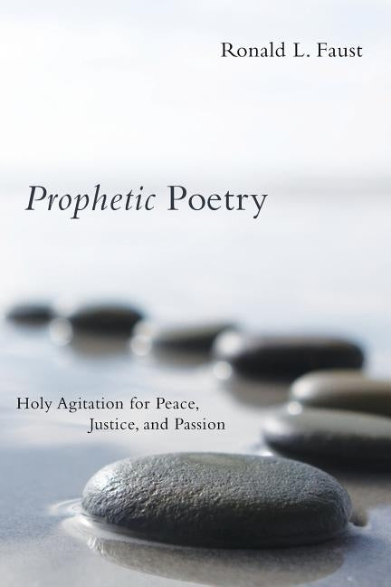 Prophetic Poetry by Faust, Ronald L.
