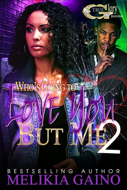 Who's Going To Love You But Me 2 by Gaino, Melikia