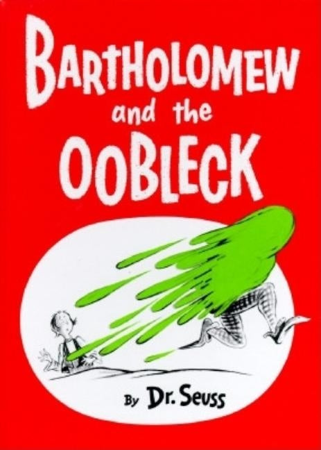 Bartholomew and the Oobleck: (Caldecott Honor Book) by Dr Seuss