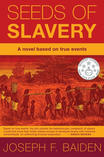 Seeds of Slavery by Baiden, Joseph F.