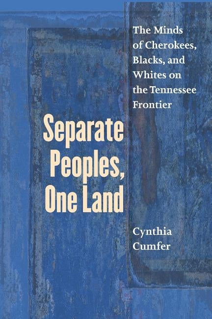 Separate Peoples, One Land by Cumfer, Cynthia