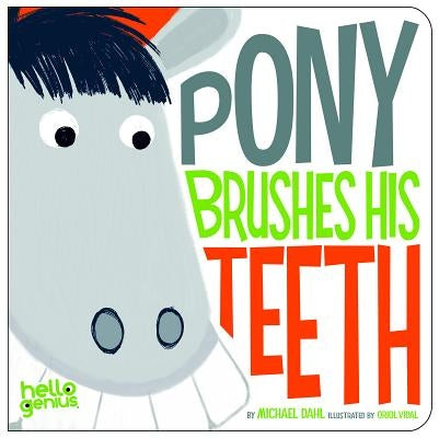 Pony Brushes His Teeth by Dahl, Michael