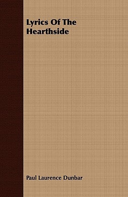 Lyrics of the Hearthside by Dunbar, Paul Laurence