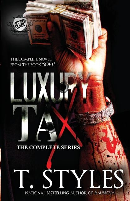 Luxury Tax: The Complete Series (the Cartel Publications Presents) by Styles, T.