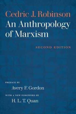 An Anthropology of Marxism by Robinson, Cedric J.