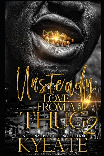 Unsteady Love From a Thug 2 by Kyeate