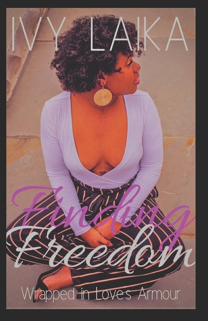 Finding Freedom: Wrapped in Love's Armour by Laika, Ivy