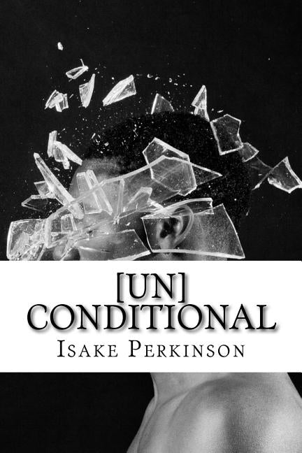 [Un]Conditional by Perkinson, Isake Samiyah