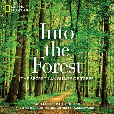 Into the Forest: The Secret Language of Trees by Hitchcock, Susan